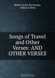 Songs of Travel and Other Verses: AND OTHER VERSES., Robert Louis Stevenson 