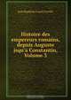 Histoire des empereurs romains, depuis Auguste jsqu