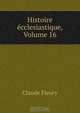 Histoire ecclesiastique, Volume 16, Fleury Claude 