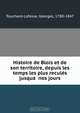 Histoire de Blois et de son territoire, depuis les temps les plus recules jusqua? nos jours, Georges Touchard-Lafosse 
