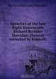 Speeches of the late Right Honourable Richard Brinsley Sheridan. (Several corrected by himself), Ричард Бринсли Шеридан 