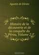 Histoire de la decouverte et de la conquete du Perou, Volume 2, Agustin de Zarate 