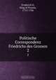 Politische Correspondenz Friedrichs des Grossen, Frederick II 