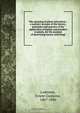 The spraying of plants microform : a succinct account of the history, principles and practice of the application of liquids and powders to plants, for the purpose of destroying insects and Fungi, Ernest Gustavus Lodeman 