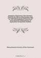 Institution of the Society of the Cincinnati : formed by the officers of the American army, at its cantonments on the Hudson River, May 10, 1783; and establishment of the Society of the Cincinnati of Massachusetts, its organization, incorporation, members, 