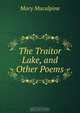 The Traitor Lake, and Other Poems, Mary Macalpine 