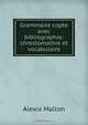 Grammaire copte avec bibliographie: chrestomathie et vocabulaire, Alexis Mallon 
