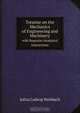 Treatise on the Mechanics of Engineering and Machinery, J.L. Weisbach 