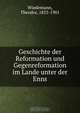 Geschichte der Reformation und Gegenreformation im Lande unter der Enns, Theodor Wiedemann 
