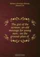 The gist of the sermon: an old message for young men : on the ground-plan of ., Herbert Christian Alleman 