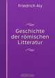 Geschichte der romischen Litteratur, Friedrich Aly 