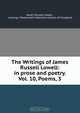 The Writings of James Russell Lowell: in prose and poetry. Vol. 10, Poems, 3, James Russell Lowell 