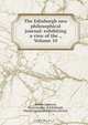 The Edinburgh new philosophical journal: exhibiting a view of the ., Volume 10, Robert Jameson 