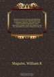 Domestic sanitary drainage and plumbing. Lectures on practical sanitation delivered to plumbers, engineers, and others in the Central Technical Institution, South Kensington, London, under the auspices of the City and guilds of London Institute for the ad, William R. Maguire 