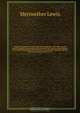 Original journals of the Lewis and Clark Expedition, 1804-1806; printed from the original manuscripts in the Library of the American Philosophical Society and by Direction of its committee on Historical Documents; together with manuscript material of Lewi, Meriwether Lewis 