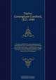 Toronto "called back" and emigration with reminiscences of a recent trip to Great Britain and Ireland microform : containing an account of the visit of Her Majesty the Queen to Wales, the Mersey Tunnel, Manchester Ship Canal, and a visit to the Marquis, Conyngham Crawford Taylor 