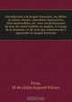 Introduction a la langue francaise; ou, fables et contes choisis; anecdotes instructives, faits memorables, etc. avec un dictionnaire de tous les mots traduits en anglais. A l