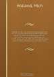 Charter of the city of Holland, Michigan. Act no. 271 of the Local acts of 1893, approved March 8, 1893, as amended by Act no. 427 of the Local acts of 1899, Act no. 273 of Local acts of 1903, Act no. 500 of Local acts of 1905, and Acts nos. 417 and 737 o, Mich Holland 