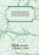 The book of dignities; containing rolls of the official personages of the British Empire . from the earliest periods to the present time . together with the sovereigns of Europe, from the foundation of their respective states; the peerage of England a, Joseph Haydn 