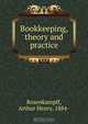 Bookkeeping, theory and practice, Arthur Henry Rosenkampff 