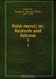 Sans merci; or, Kestrels and falcons, George Alfred Lawrence 