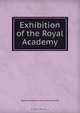 Exhibition of the Royal Academy, Royal Academy of Arts Great Britain 