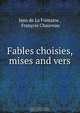 Fables choisies, mises and vers, Jean de La Fontaine 