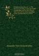 Freedom in the Church : or The doctrine of Christ, as the Lord hath commanded, and as this Church hath received the same according to the Commandments of God, Alexander Viets Griswold Allen 