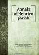 Annals of Henrico parish, Josiah Staunton Moore 