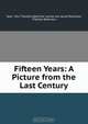 Fifteen Years: A Picture from the Last Century, Therese Robinson 