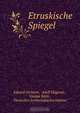 Etruskische Spiegel, Eduard Gerhard 