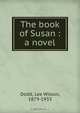 The book of Susan : a novel, Lee Wilson Dodd 