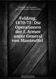 Feldzug, 1870-71: Die Operationen der I. Armee unter General von Manteuffel ., Hermann Wartensleben 