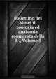 Bollettino dei Musei di zoologia ed anatomia comparata della R ., Volume 5, 