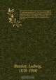 Instrumentation und Orchestersatz, einschliesslich der Verbindung mit Vocal-, Chor- und Solo-Satz, in achtzehn Aufgaben mit zahlreichen, ausschliesslich in den Text gedruckten Muster-, Uebungs- und Erlauterungs-Beispielen. Fur den Unterricht an offentlich, Ludwig Bussler 