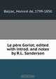 Le pere Goriot; edited with introd. and notes by R.L. Sanderson, Honore? de Balzac 