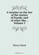 A treatise on the law of the statute of frauds: and of other like ., Volume 3, Henry Reed 