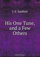 His One Tune, and a Few Others, J.E. Sanford 