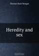 Heredity and sex, Thomas Hunt Morgan 