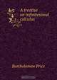 A treatise on infinitesimal calculus., Bartholomew Price 