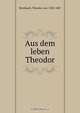 Aus dem leben Theodor, Theodor von Bernhardi 