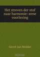 Het streven der stof naar harmonie: eene voorlezing, Gerrit Jan Mulder 