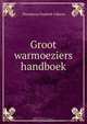 Groot warmoeziers handboek, Theodorus Frederik Uilkens 