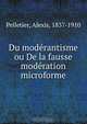 Du moderantisme ou De la fausse moderation microforme, Alexis Pelletier 