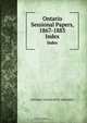 Ontario Sessional Papers, 1867-1883, Ontario. Legislative Assembly 