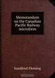 Memorandum on the Canadian Pacific Railway microform, Sandford Fleming 