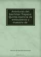 Aventuras del bachiller Trapaza: Quinta esencia de embusteros y maestro de ., Alonso de Castillo Solorzano 