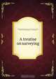 A treatise on surveying, Reginald Empson Middleton 