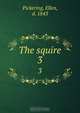 The squire, Ellen Pickering 