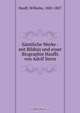 Samtliche Werke : mit Bildnis und einer Biographie Hauffs von Adolf Stern, Wilhelm Hauff 